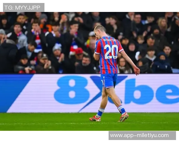 水晶宫核心双双离队主帅即将出走22岁沃顿引发多方争抢